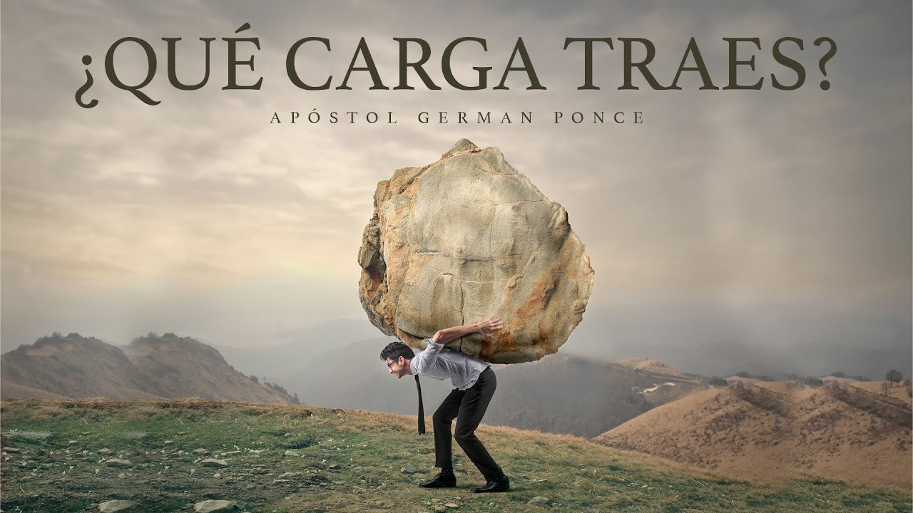 Apóstol German Ponce│¿Qué carga traes? │domingo am 30 julio 2023