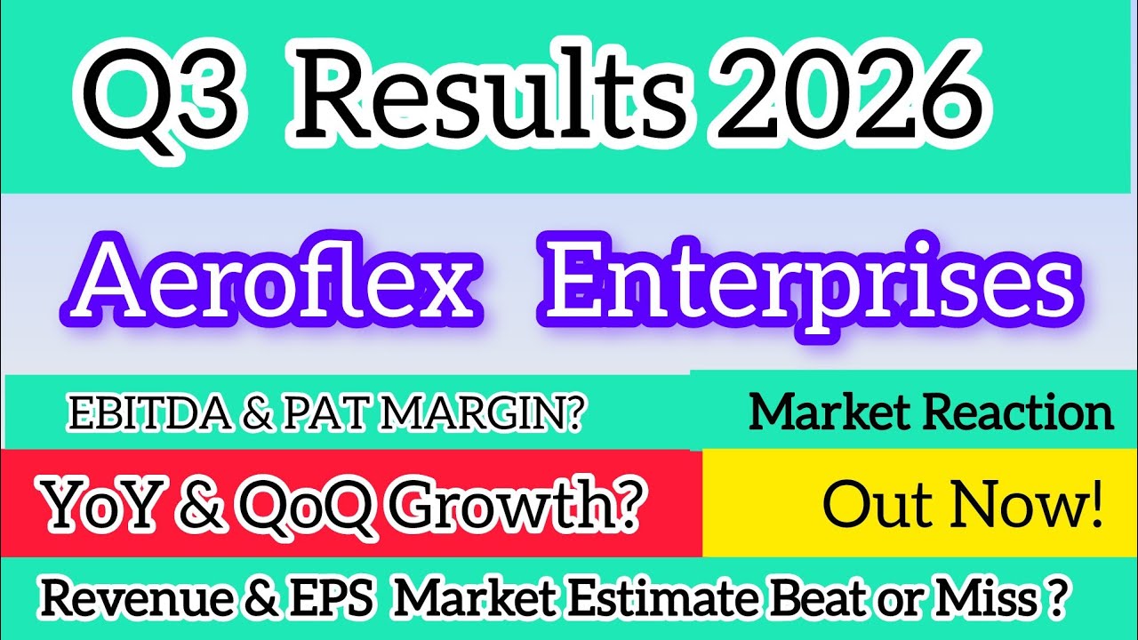 Aeroflex Ent Q3  2026 | Aeroflex Enterprises Share News Today | Aeroflex Ent Share Latest News 
