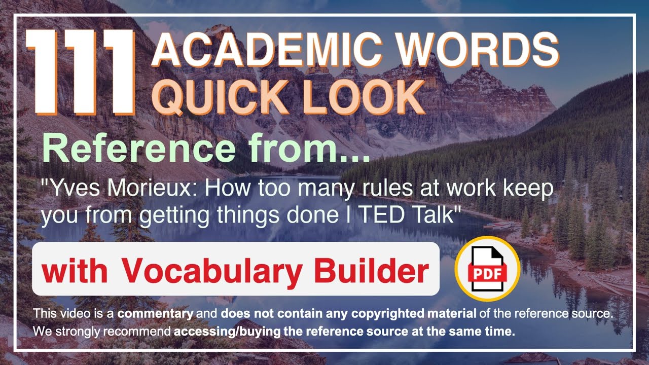 111 Academic Words Quick Look Ref from "How too many rules at work keep you from [...], TED"