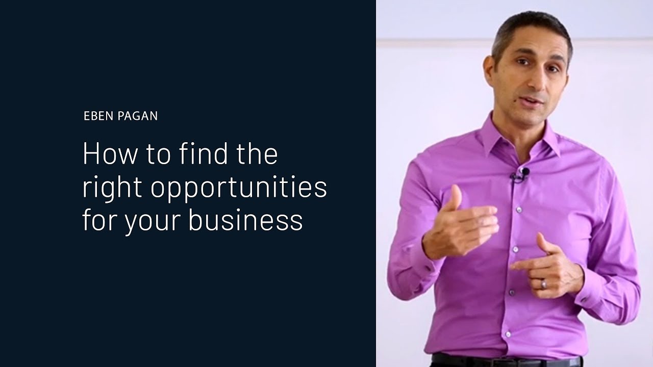 Eben Pagan | How To Find The Right Opportunities For Your Business