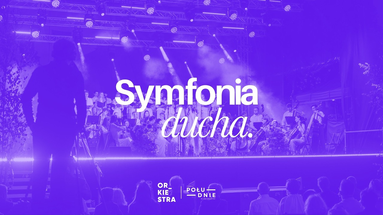 Symfonia Ducha - Muzyczne Święto Uwielbienia na Sądeckiej Ziemi - Stary Sącz - Koncert | Or_kiestra