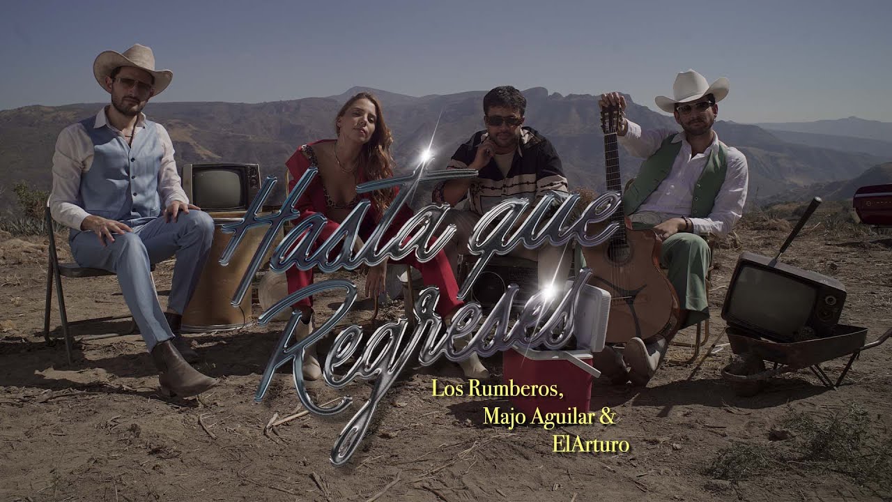 Los Rumberos - Hasta Que Regreses con Majo Aguilar y ElArturo