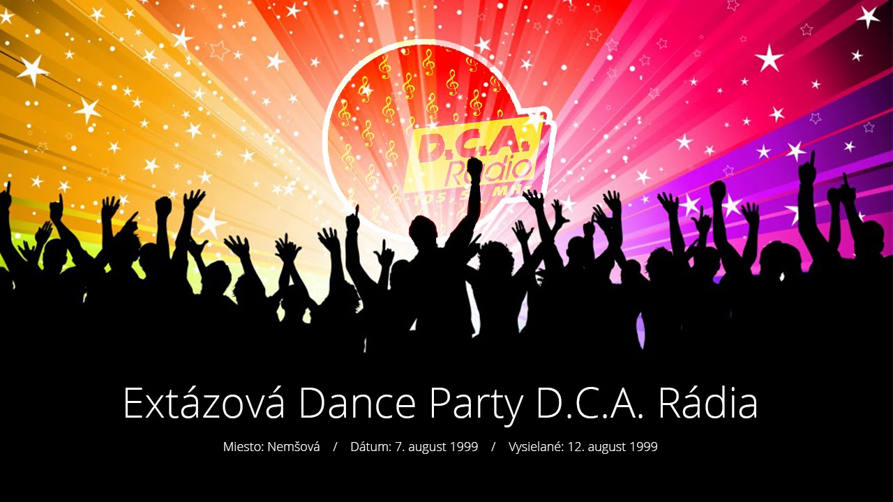 D.C.A. Radio - Extázová Dance Party @ Nemšová 07.08.1999