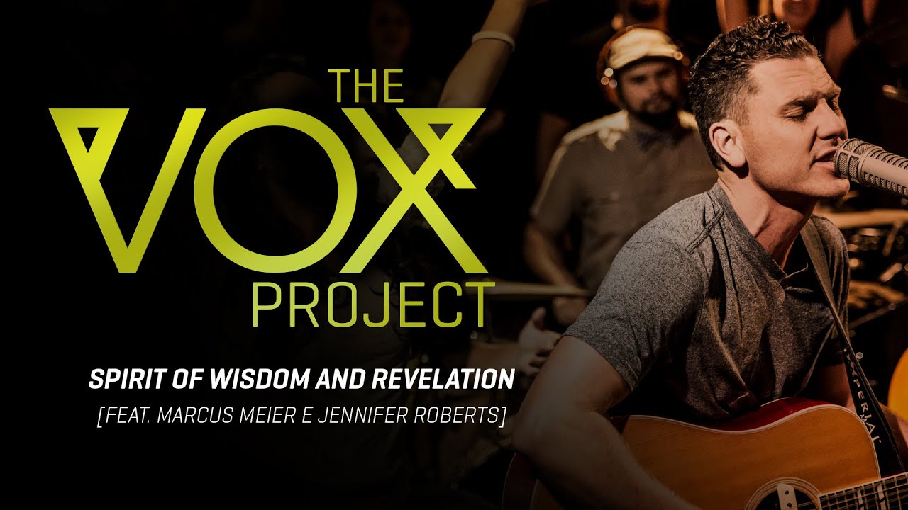 The Vox Project // Spirit Of Wisdom And Revelation (feat. Marcus Meier, Teófilo H. & Jennifer R.)