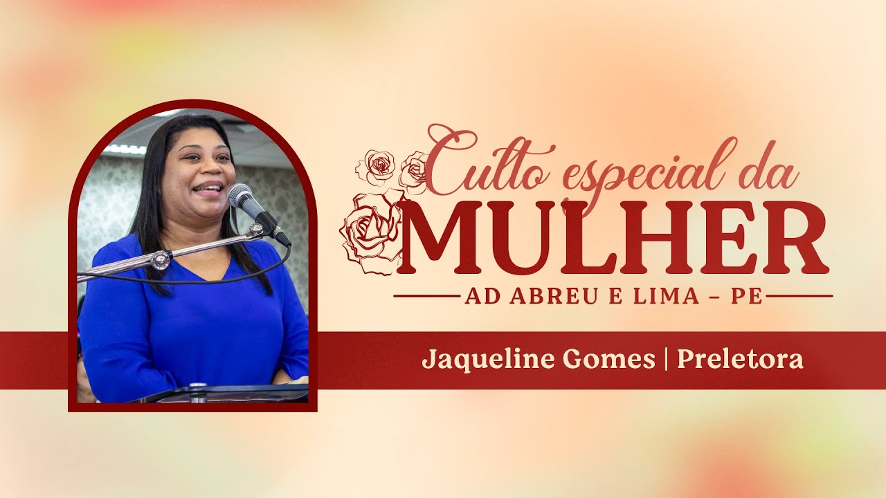 Jaqueline Gomes - Culto Especial da Mulher - Ieadalpe - 22/03/2025