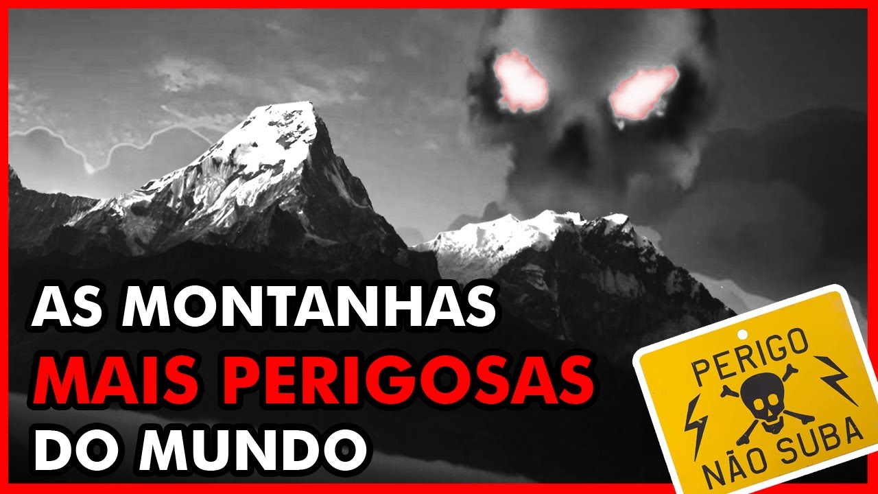 As 5 Montanhas mais perigosas do Mundo