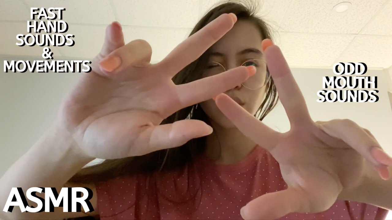 ASMR | Odd Mouth Sounds & Fast Hand Movements and Sounds