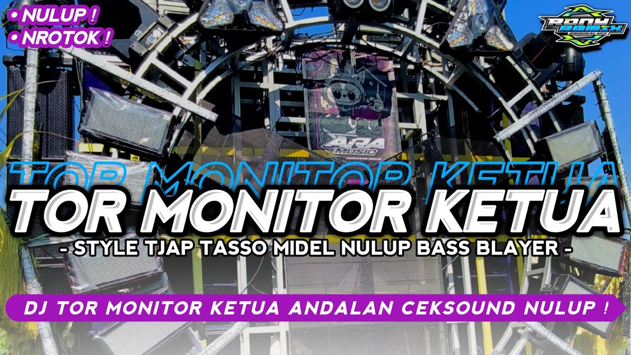 CEKSOUND ‼️ DJ TOR MONITOR KETUA - STYLE TJAP TASSO NROTOK MIDDLE NULUP ‼️ BASS GACORR ‼️
