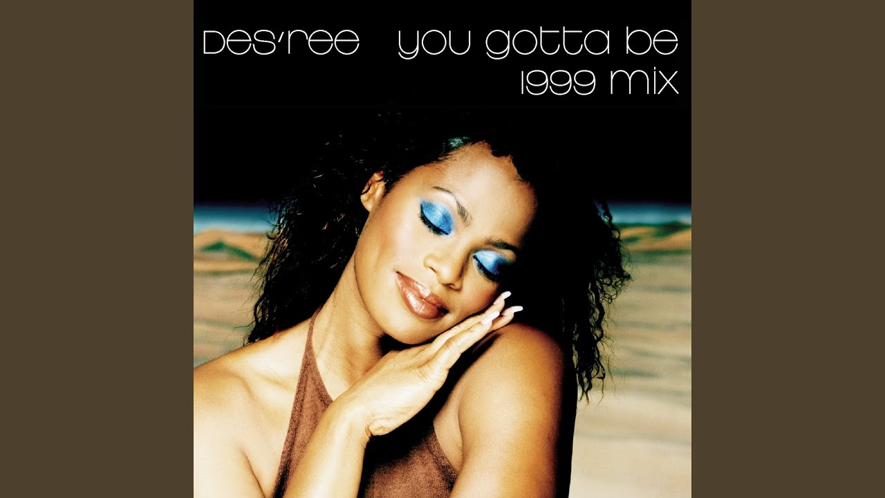 You Gotta Be