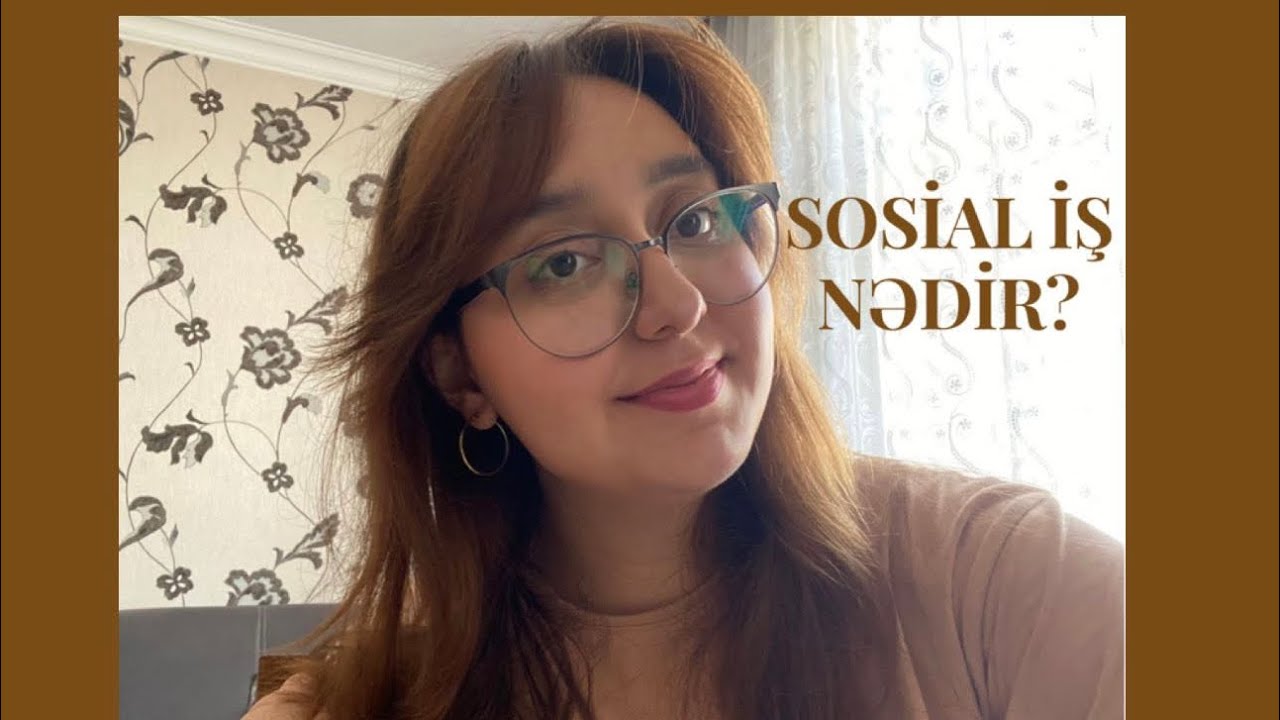 SOSİAL İŞ NƏDİR? (ətraflı, detallı izah) İxtisas Seçimi 2023