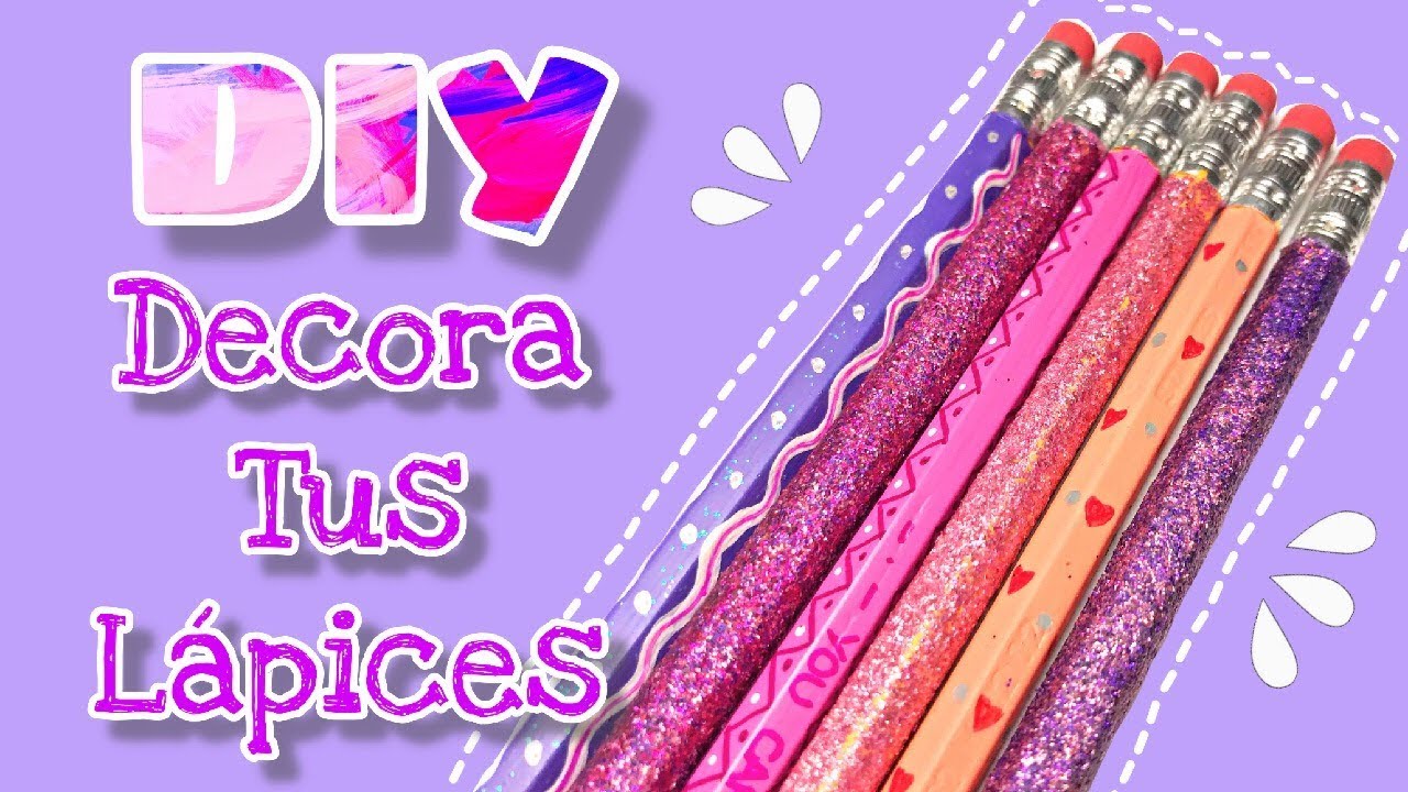 DIY DECORA TUS LÁPICES Rápido y Fácil | REGRESO A CLASES | Ana Villanueva