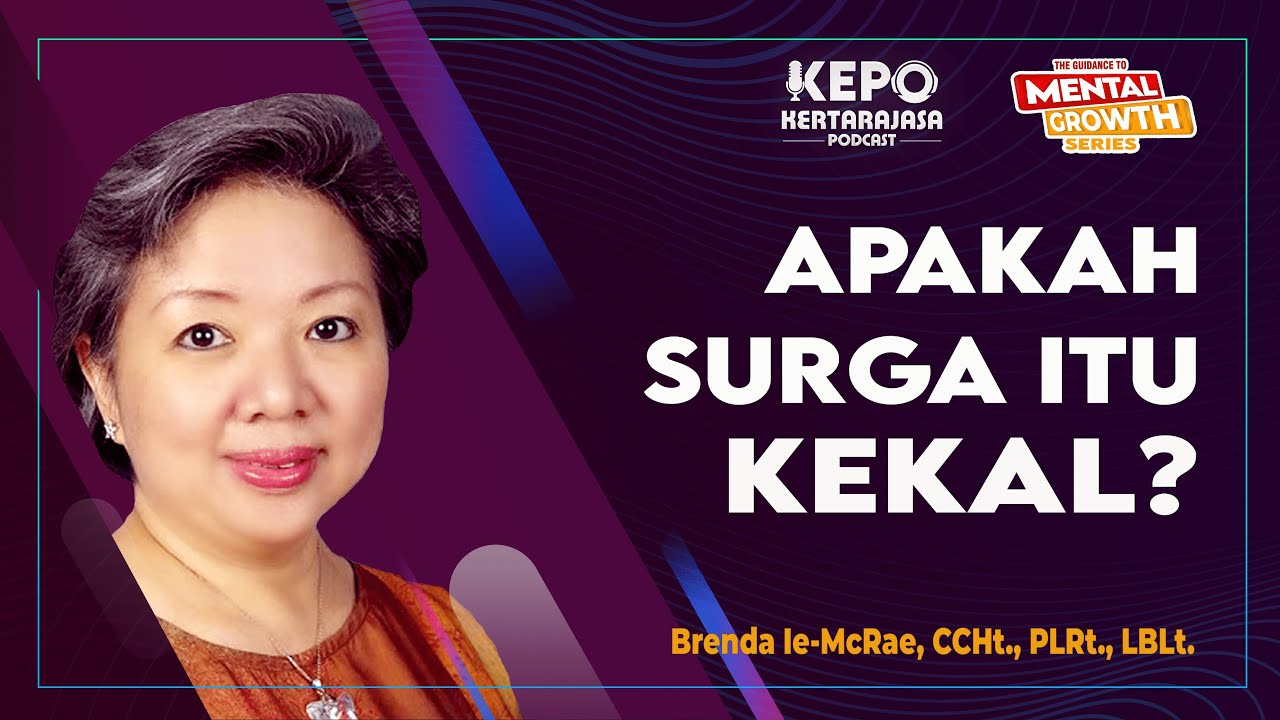 Apakah Surga Itu Kekal? | Brenda Ie-McRae, CCHt., PLRt., LBLt. - Kertarajasa Podcast