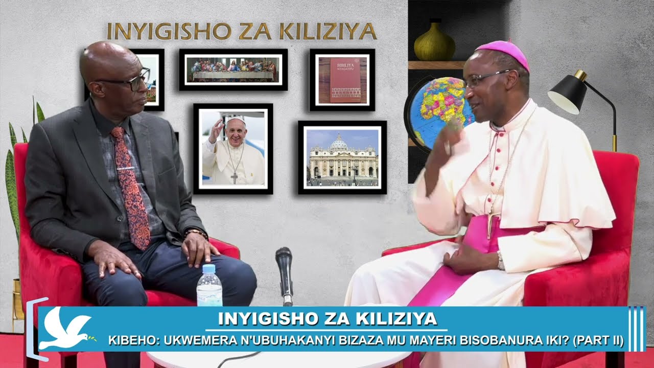 KIBEHO: UKWEMERA N' UBUHAKANYI BIZAZA MU MAYERI BISOBANURA IKI? PART II