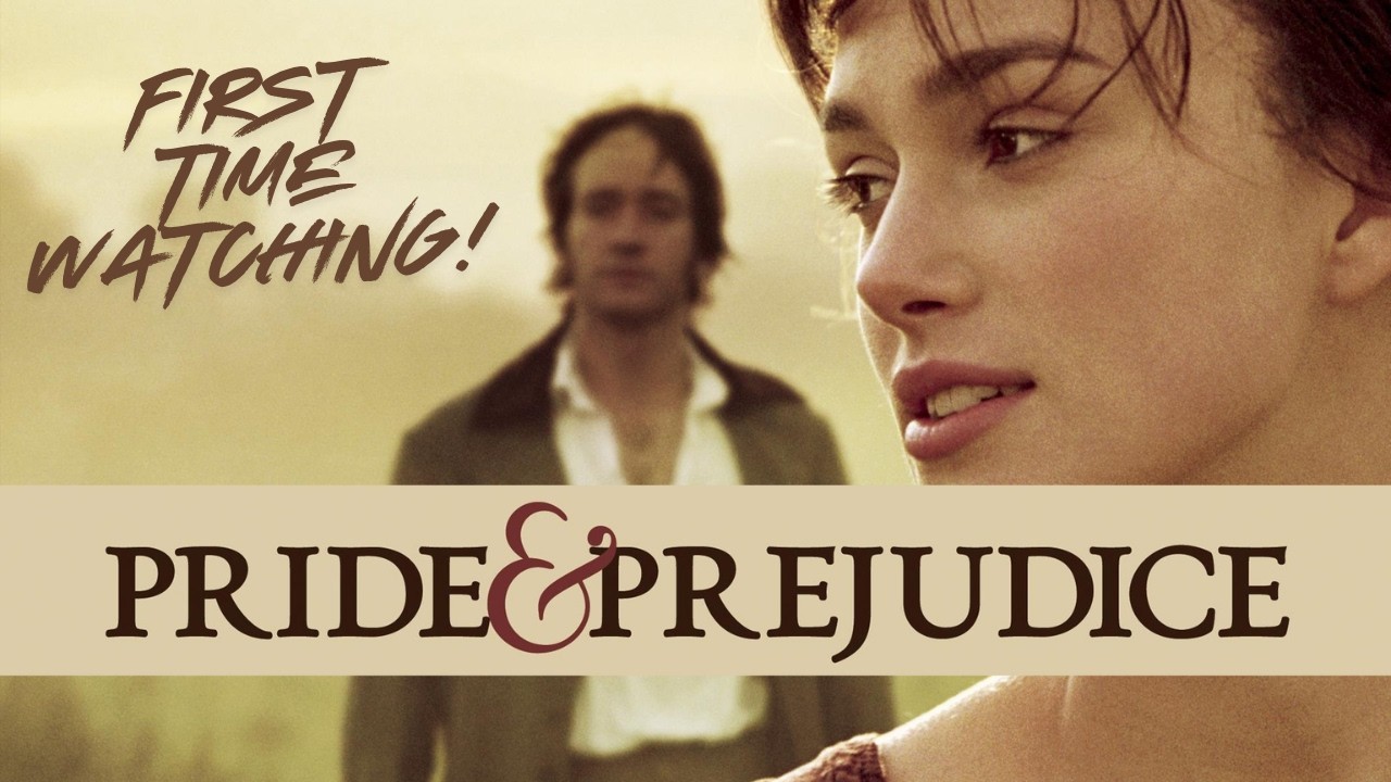 I Finally Watched Pride & Prejudice (2005)… As a Non-Romance Guy