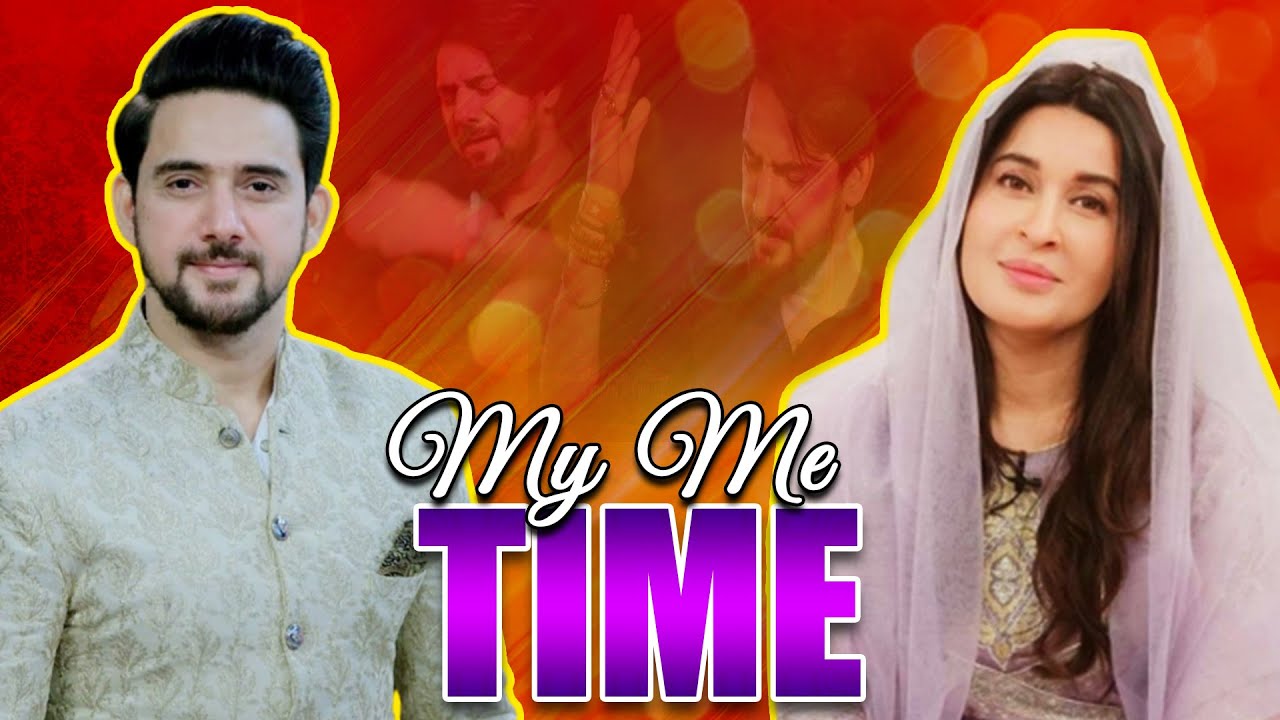 My Me Time | Farhan Ali Waris | Dr. Shaista Lodhi