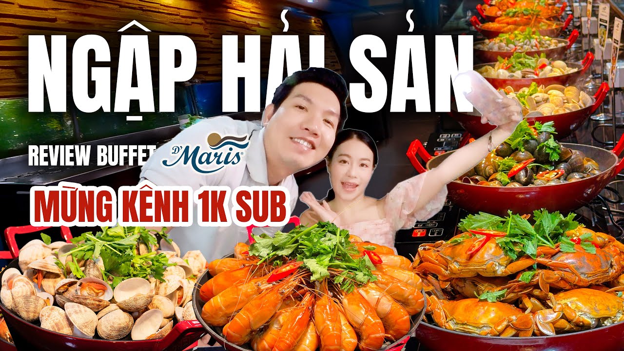 Tụi Mình Ăn Mừng 1000 Sub Với Buffet Tôm Cua KHỦNG tại D-Maris