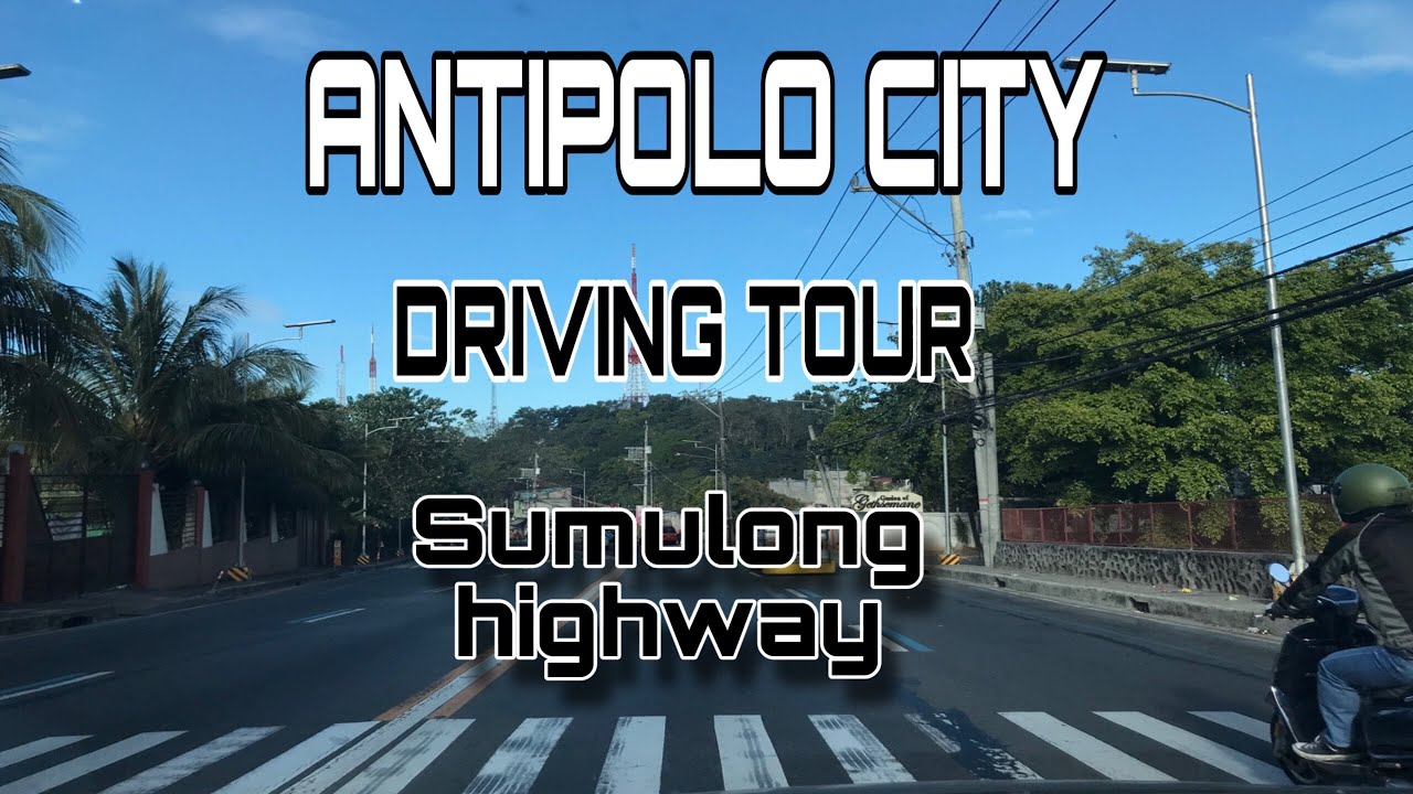 ANTIPOLO CITY DRIVING TOUR  THE SUMULONG HIGHWAY