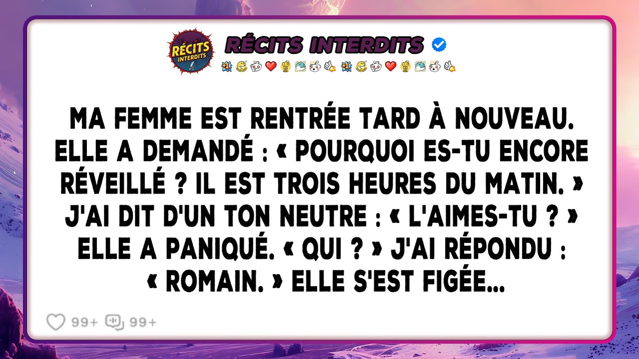 Elle Est Rentrée Tard. Elle A Demandé : « Pourquoi Es-tu Encore Réveillé ? Il Est Trois Heures Du...