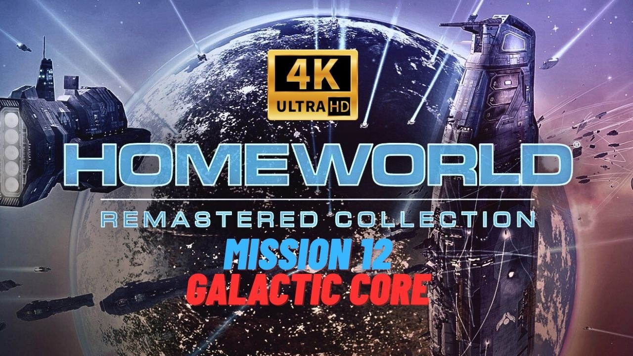 Homeworld Remastered (прохождение игры) Миссия 12: Галактическое ядро ​​4K UHD 60FPS