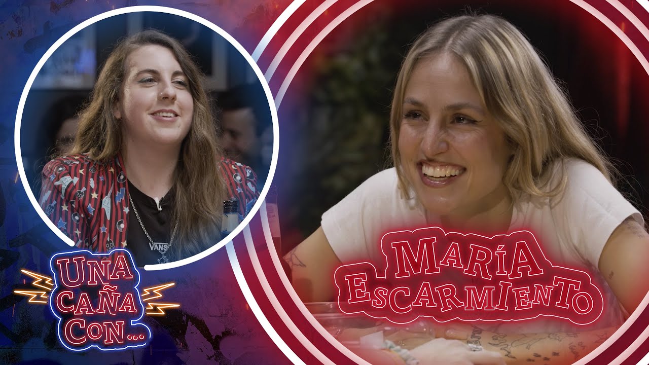#UnaCañacon María Escarmiento: Los prejuicios