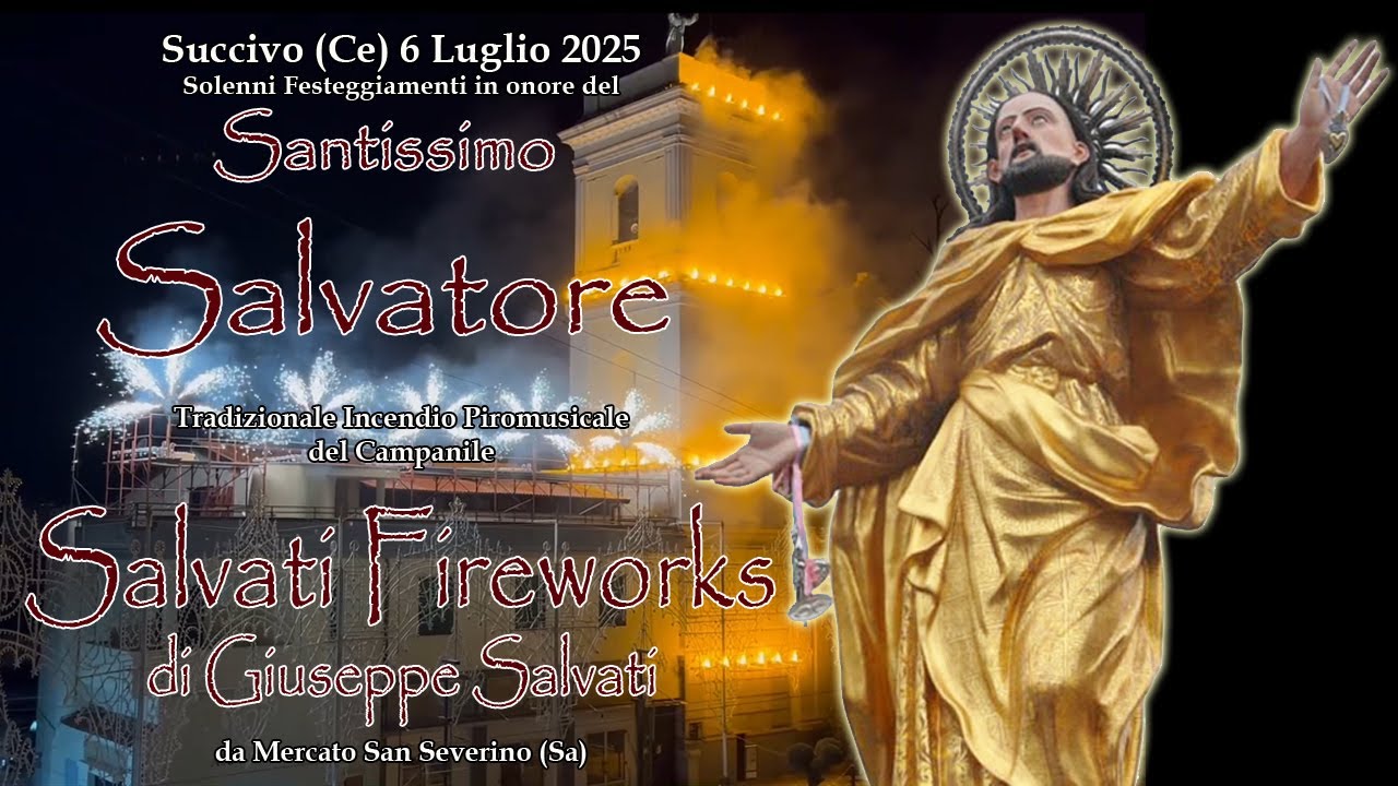 SUCCIVO (Ce) - SANTISSIMO SALVATORE 2025 - SALVATI FIREWORKS (Night show)