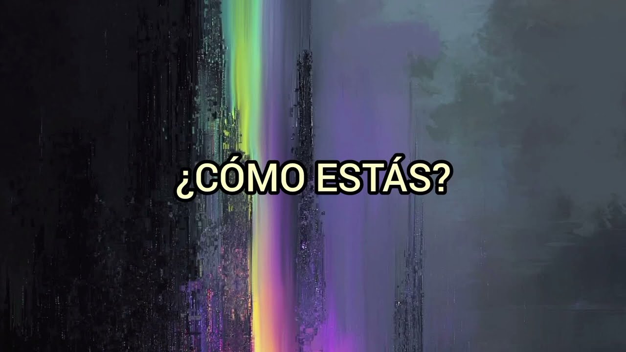 ¿CÓMO ESTÁS?