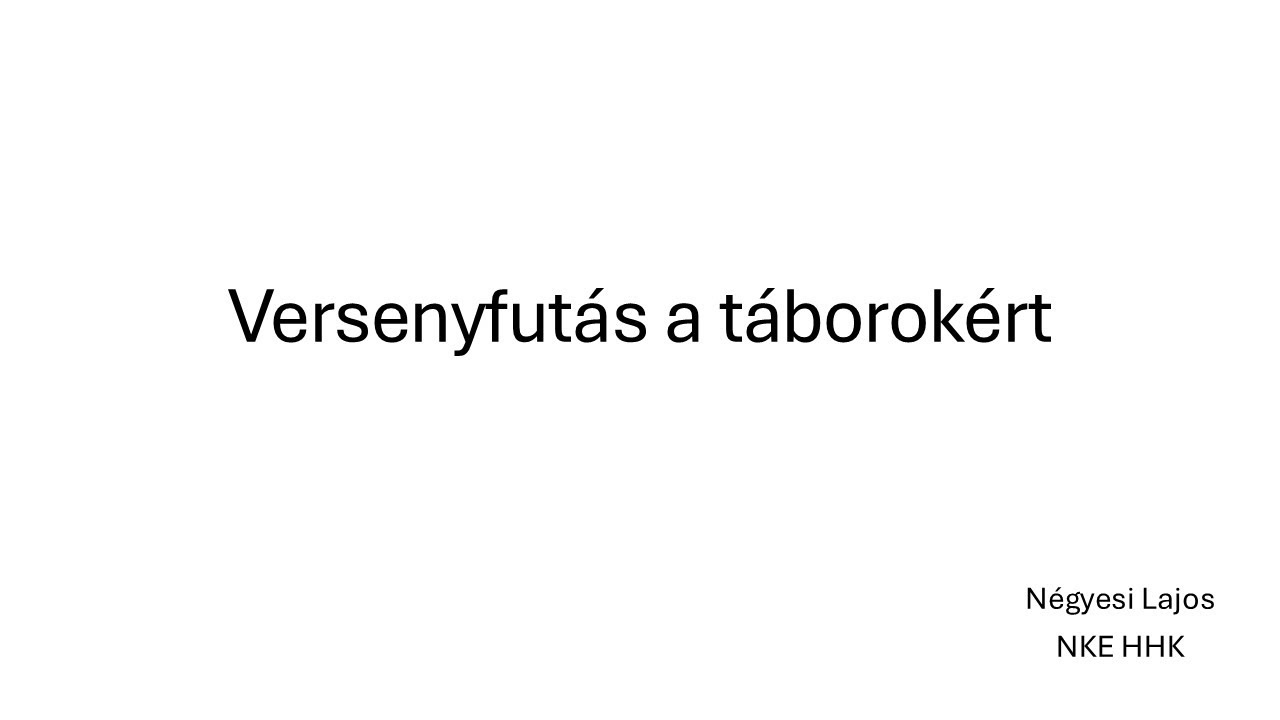 03_03 Dr. Négyesi Lajos: Versenyfutás a táborokért