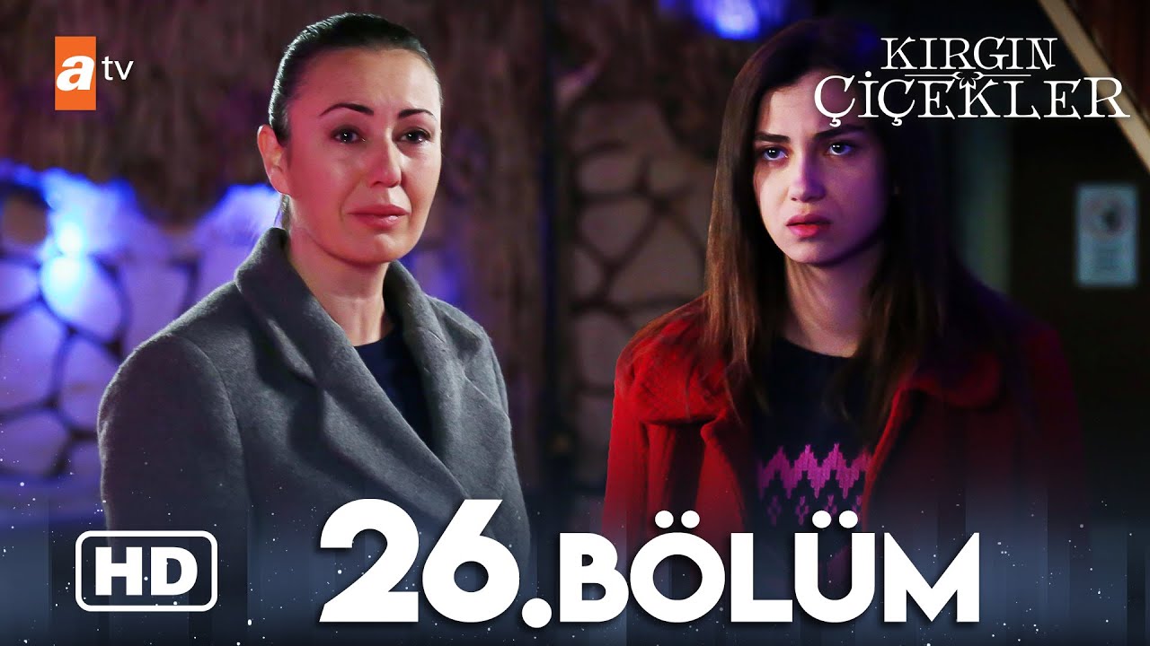 Kırgın Çiçekler 26. Bölüm | HD