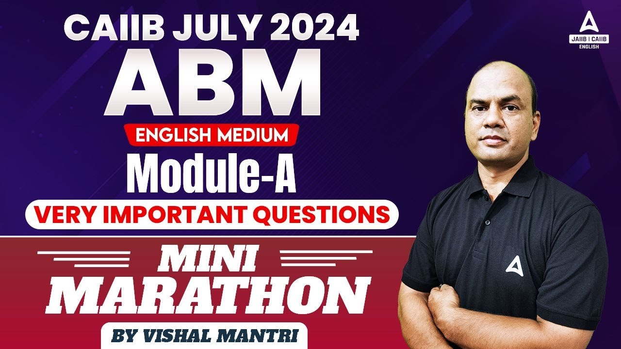 CAIIB ABM Module A Important Questions | CAIIB Marathon Class | CAIIB July 2024