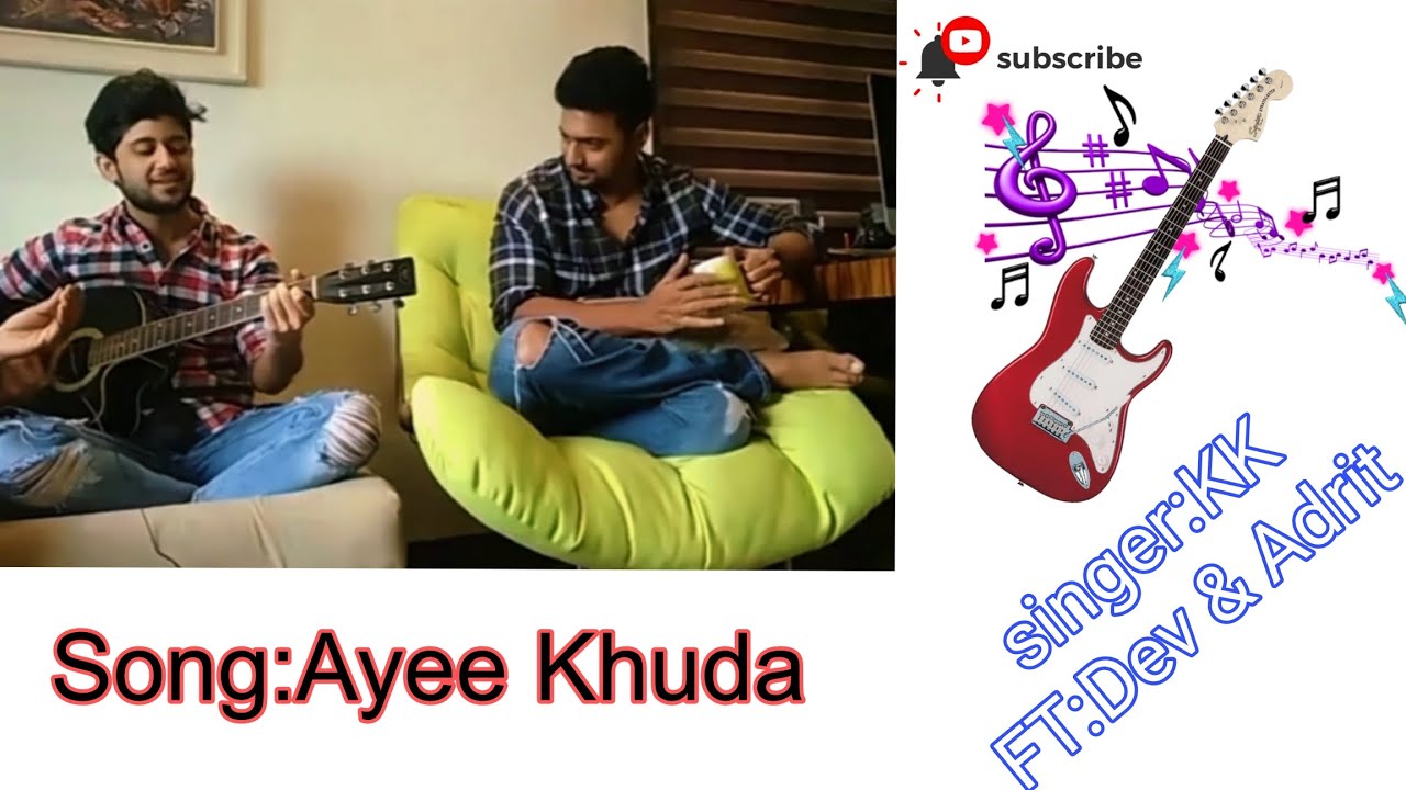 Ayee Khuda by Adrit Roy|ft. Dev & Adrit