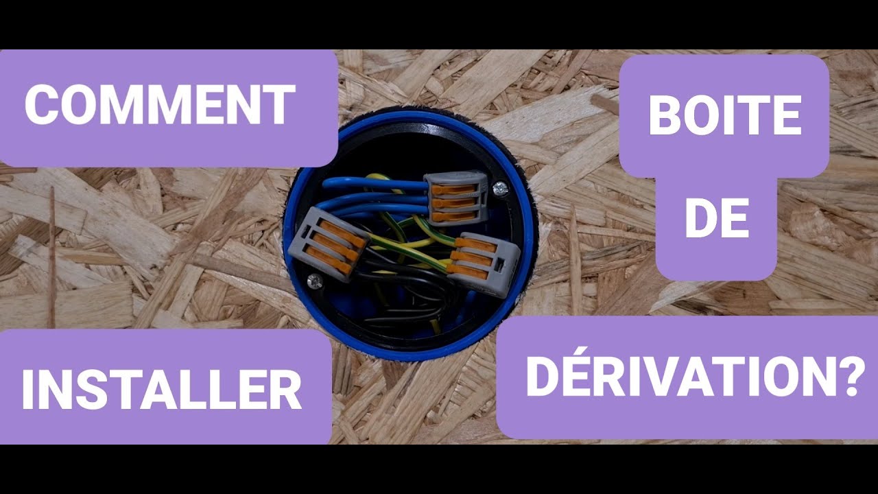 Le d&eacute;fi d'Installer Une Bo&icirc;te de D&eacute;rivation en 5 Minutes: Guide Ultime