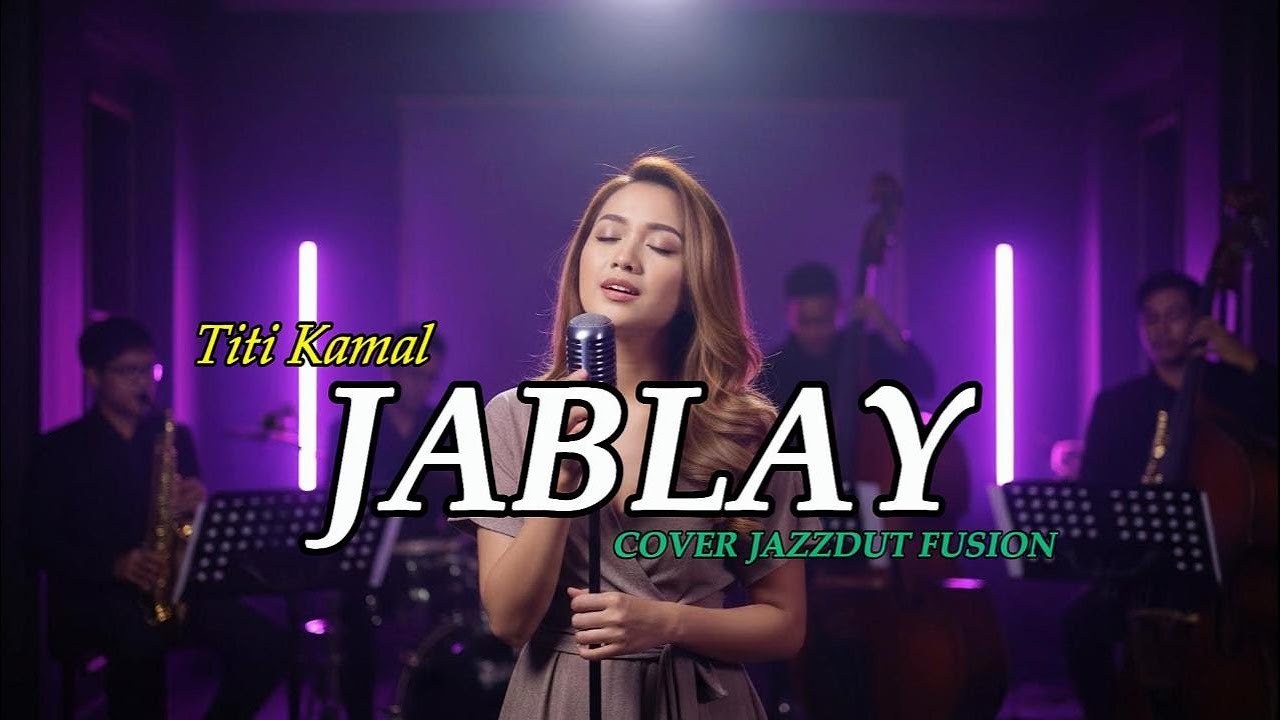 JABLAY – TITI KAMAL | DANGDUT LAWAS JADI JAZZ ASIK | NOSTALGIA MUSIC