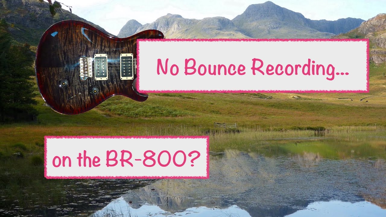 No Bounce Recording on the BR-800?