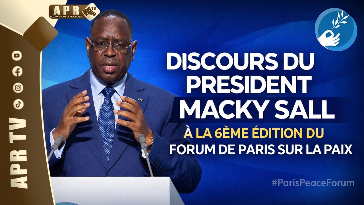 discours du President Macky Sall à la 6ème édition du Forum de Paris sur la paix Réforme du système
