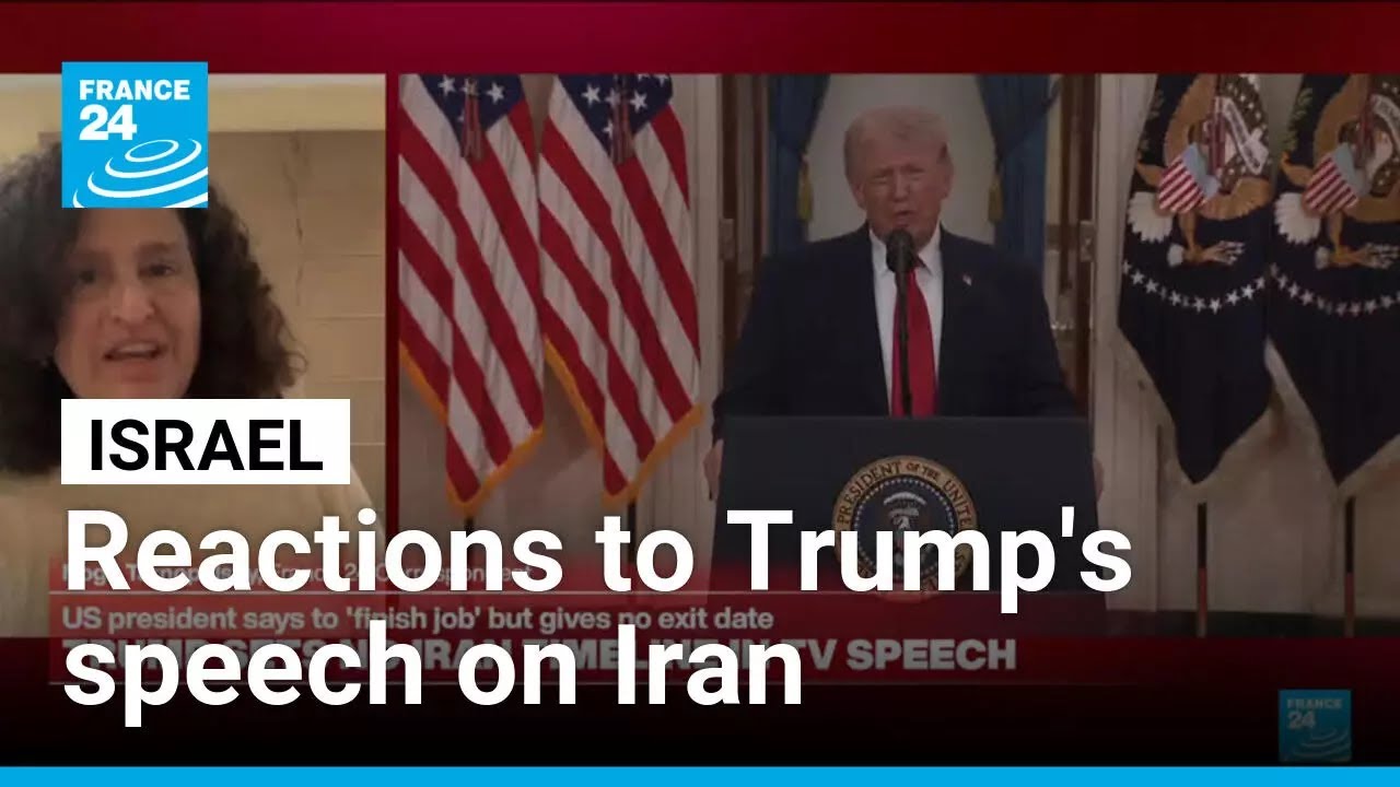 US war on Iran: Reactions in Israel as Trump&rsquo;s address 'barely' mention ally &bull; FRANCE 24 English