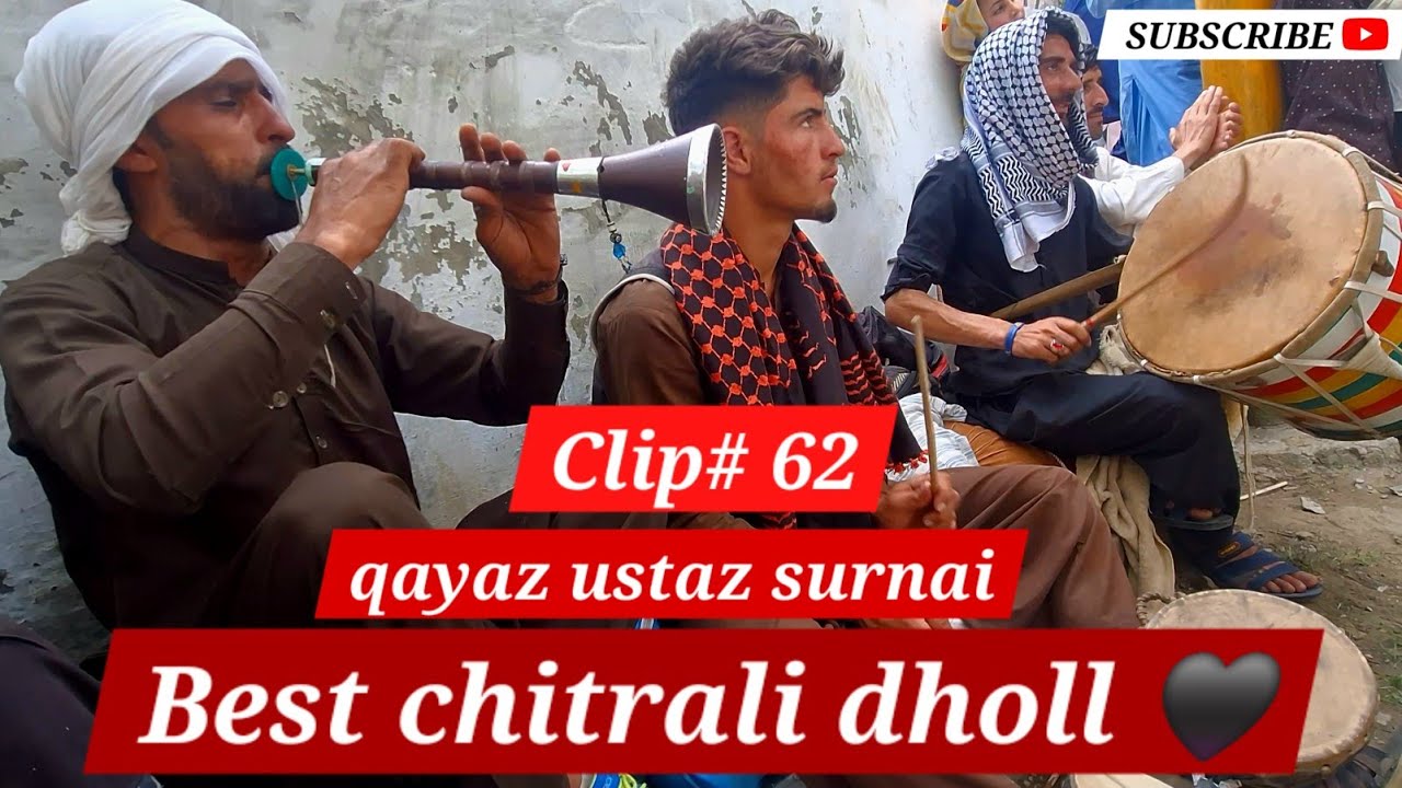 new chitrali dhol _ ek tere hi chehre pe pyar aya _ qayaz ustaz surnai_ clip# 62 _ chitrali Saqafat.