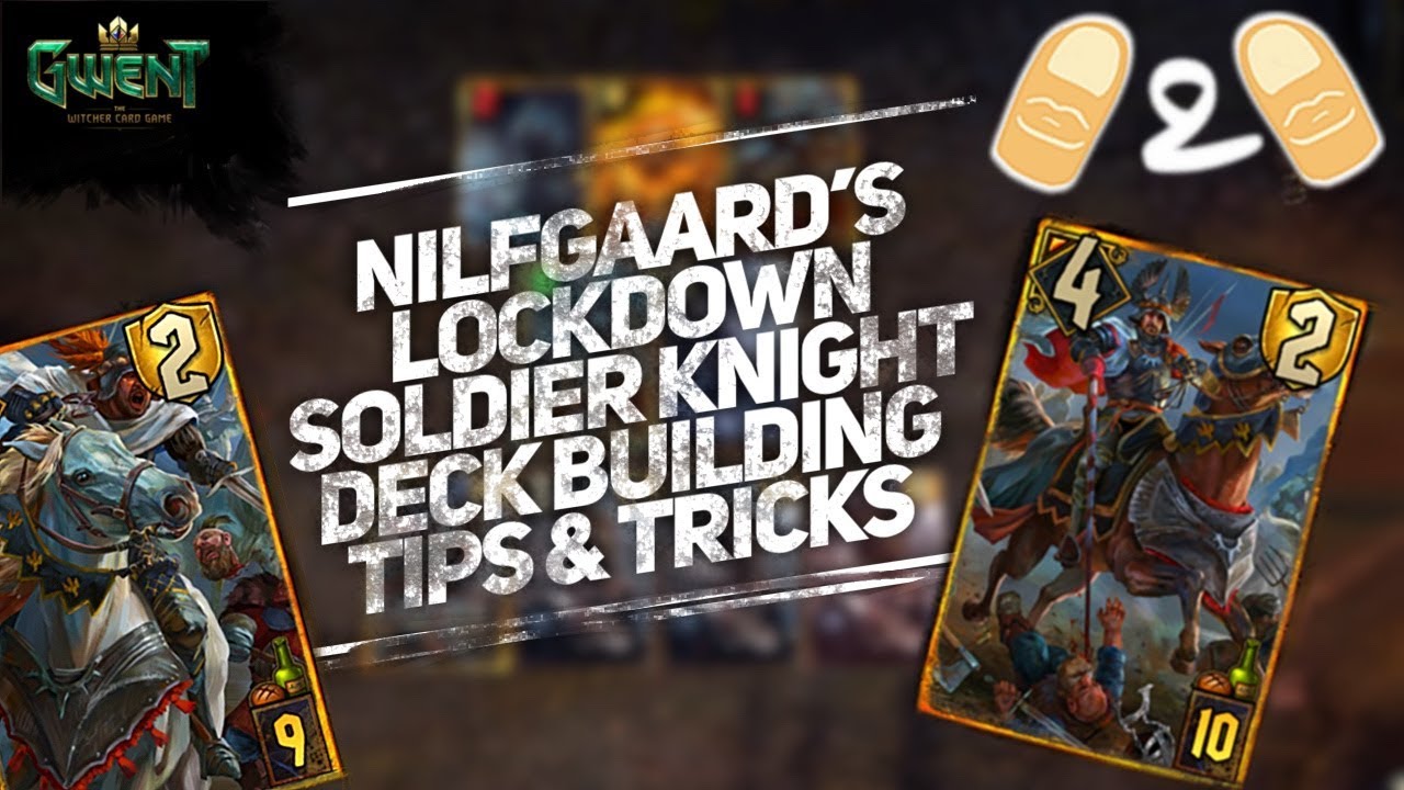 Gwent Nilfgaard Lockdown Soldier Knight Attacking Spy Deck Building Guide Tips & Tricks
