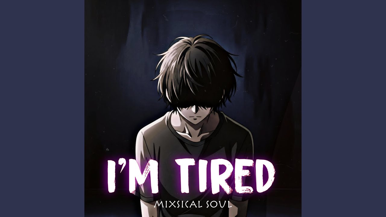 I'm Tired