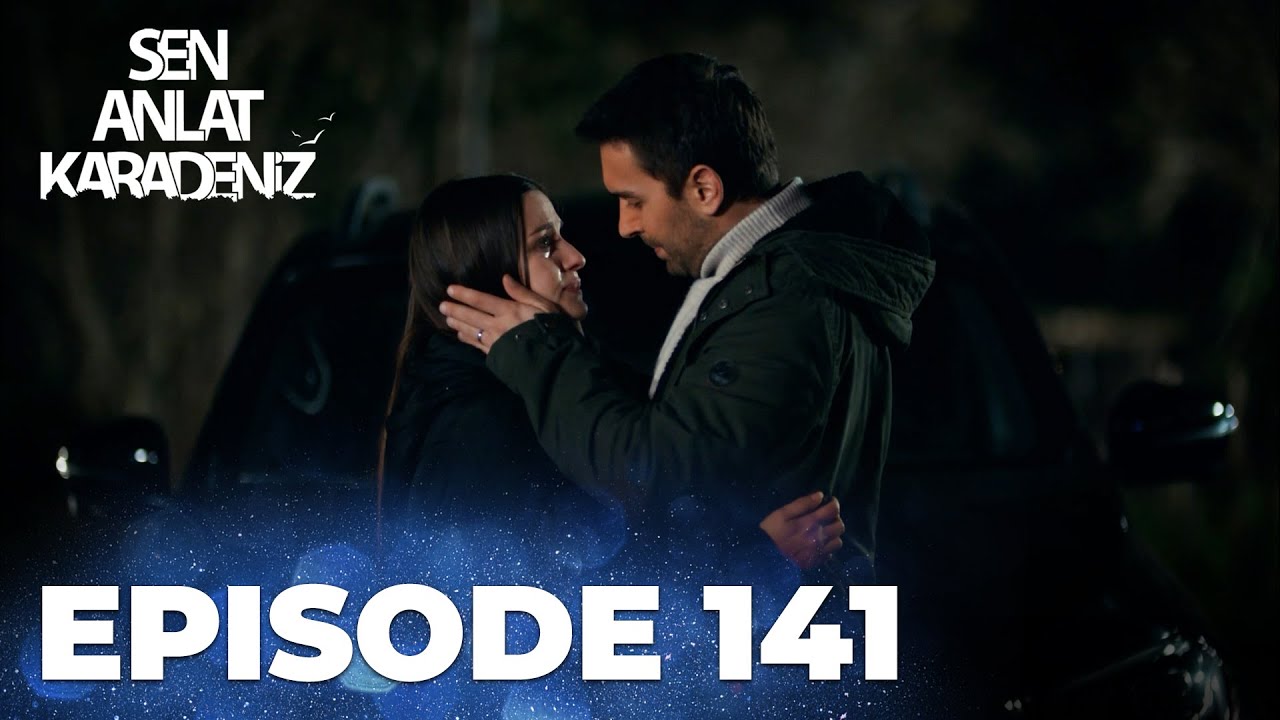 Sen Anlat Karadeniz | Lifeline - Episode 141