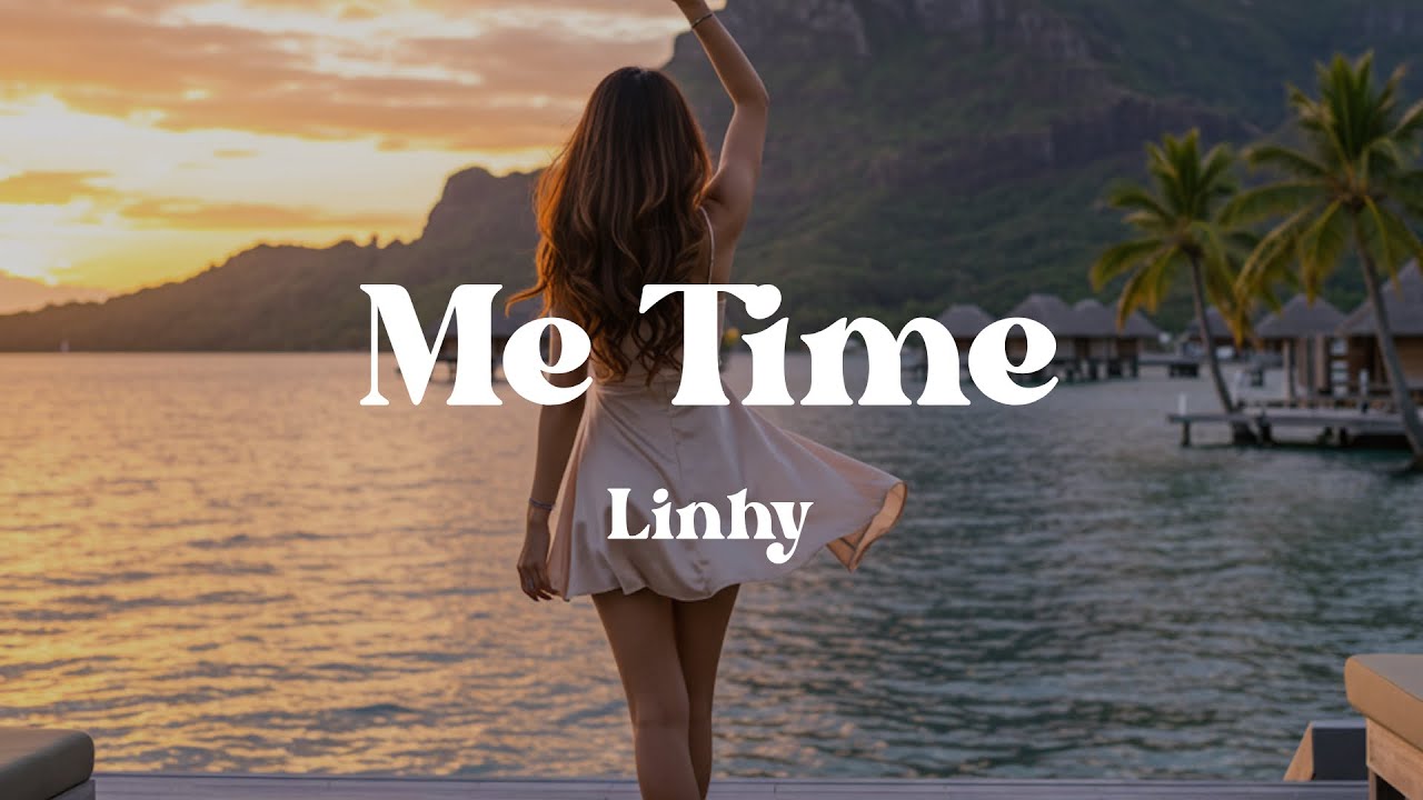 Me Time &ndash; Linhy (Lyrics) | Song About Self-Love, Slowing Down & Finding Joy in the Little Things