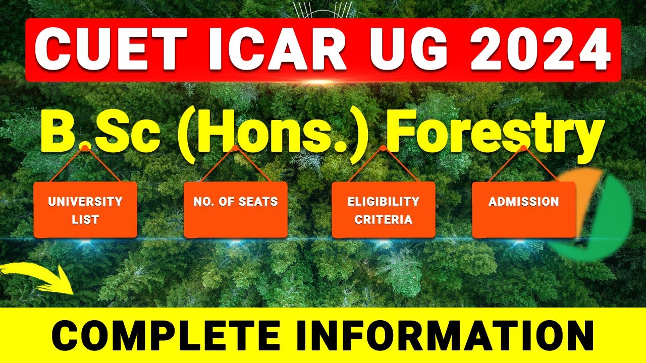 B.Sc (Hons.) FORESTRY CUET ICAR UG 2024 | UNIVERSITY LIST| ELIGIBILITY | SEATS ADMISSION| #icar2024