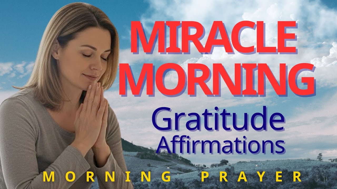 Gratitude Affirmations Miracle Morning  Best Positive Affirmations | Morning Prayer