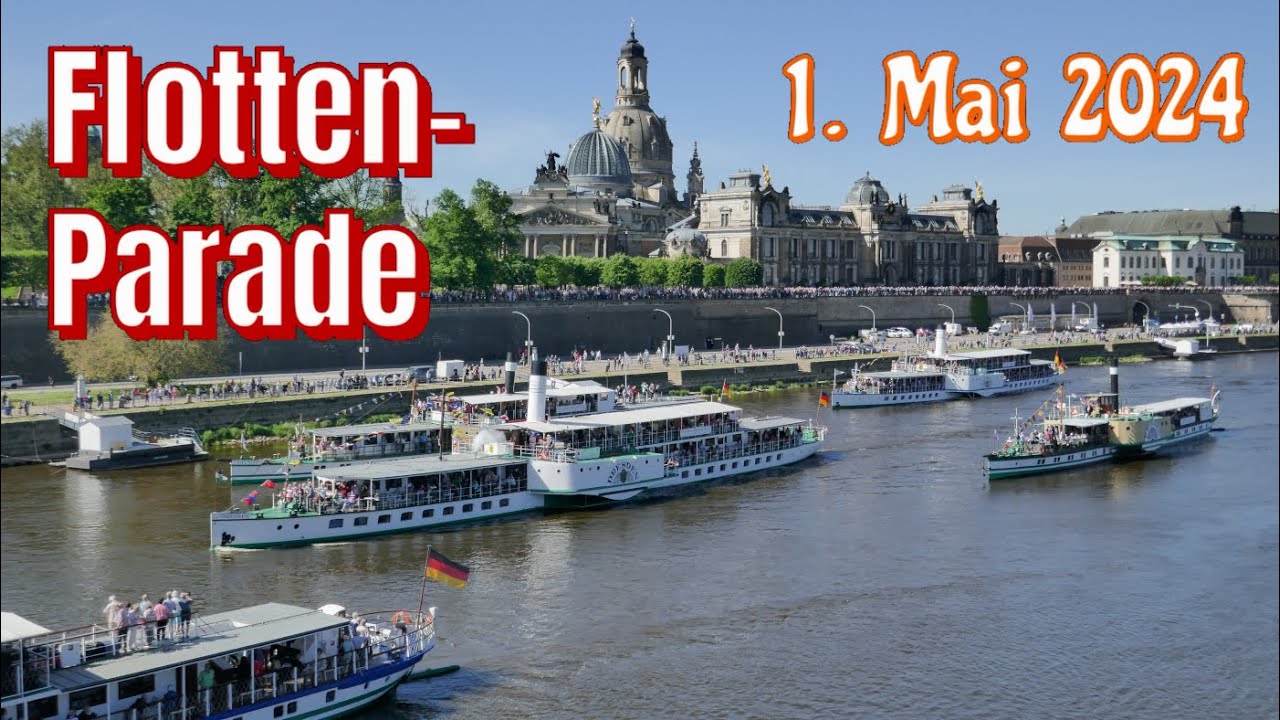 Große FLOTTEN-Parade in Dresden | 1. Mai 2024 | Dampf auf der Elbe