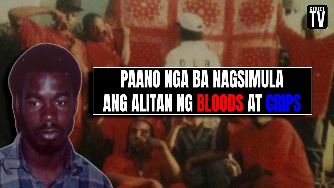 BLOODS VS CRIPS PAANO NAGSIMULA AT NAGWAKAS ANG KANILANG HIDWAAN