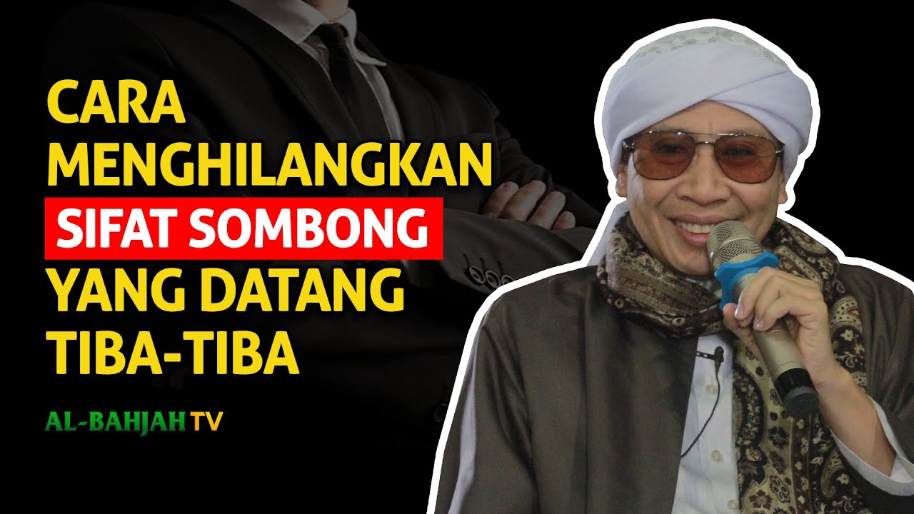 CARA MENGHILANGKAN SIFAT SOMBONG YANG DATANG TIBA-TIBA - Buya Yahya