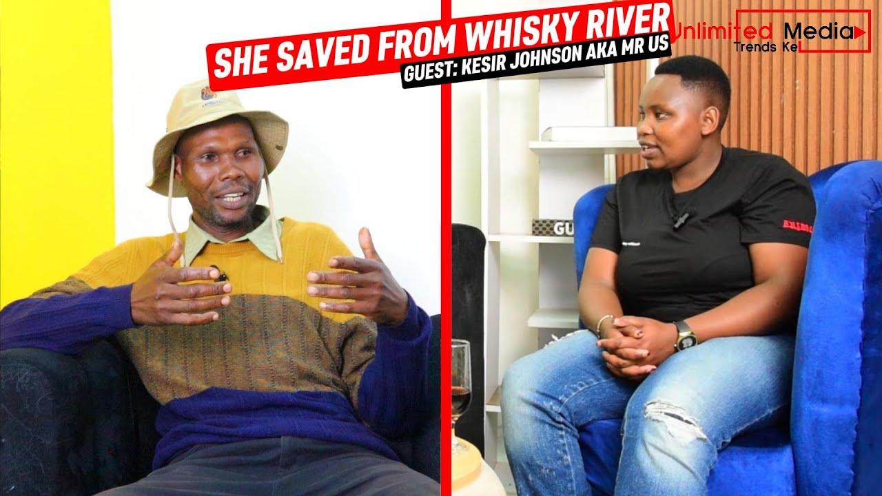 SHE SAVED ME FROM WHISKY RIVER - KESIR JOHNSON(MR US) - UNLIMITED MEDIA TRENDS KE