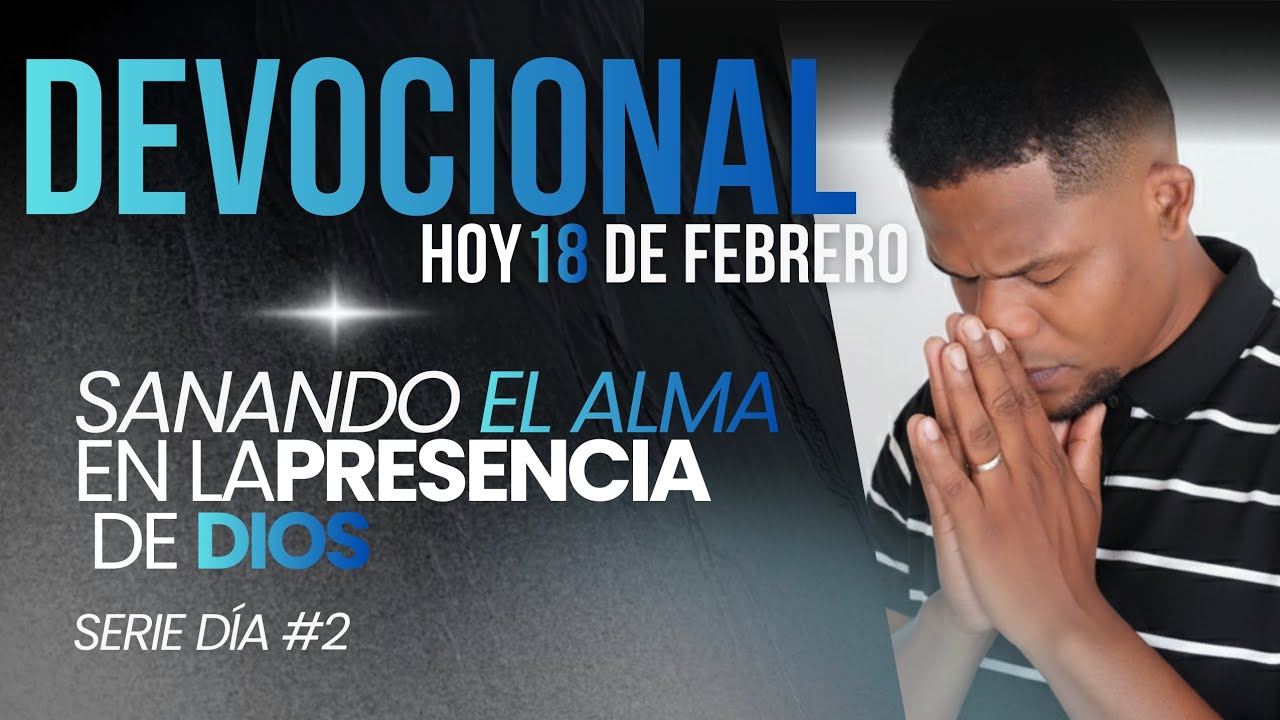 Devocional de hoy | Día 2 – serie  Dios sana corazones heridos | Salmo 147:3 Pastor Wilmer Ricardo