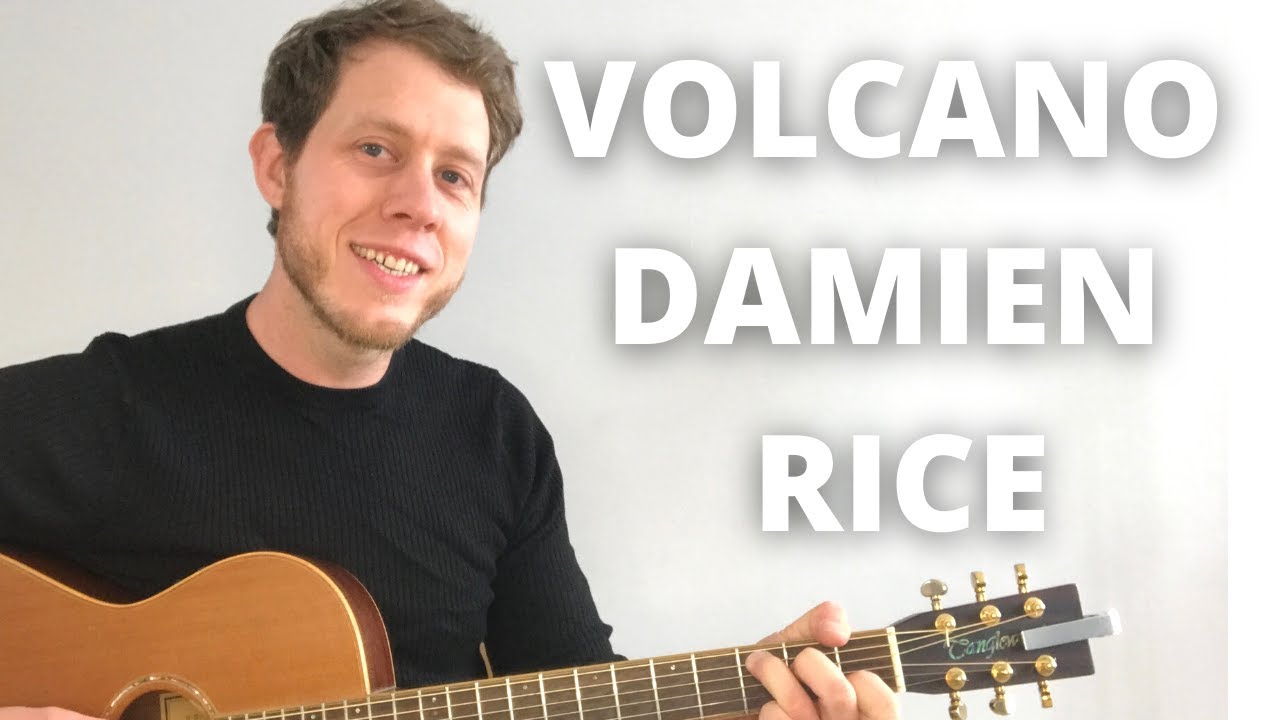 How To Play Volcano by Damien Rice