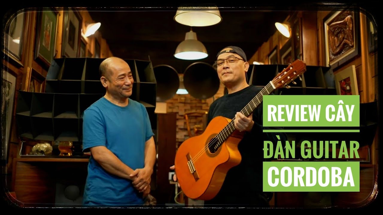 Review Cây Đàn  CORDOBA 45 FCE của PHƯƠNG PHẠM