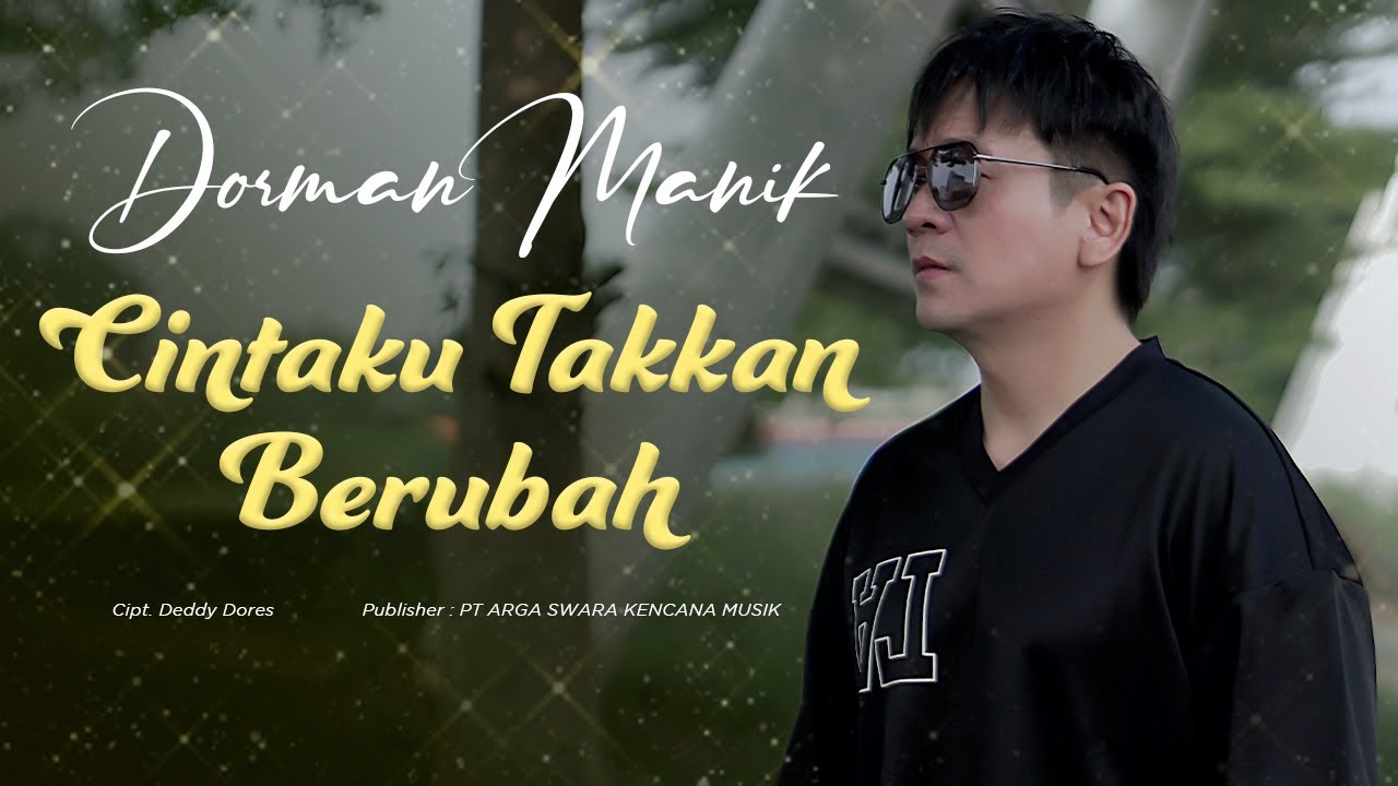 Dorman Manik - CINTAKU TAKKAN BERUBAH (Official Music Video)